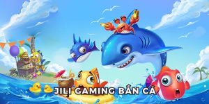 jili gaming bắn cá